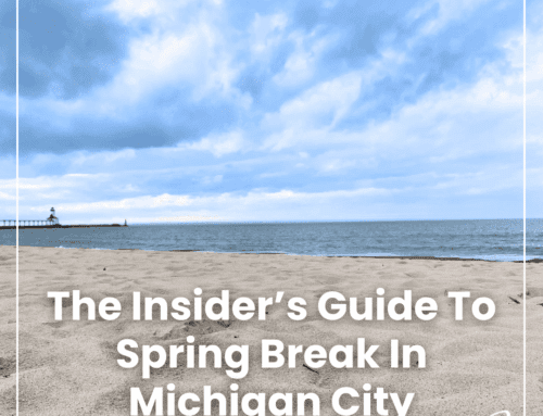 The Insider’s Guide To Spring Break In Michigan City