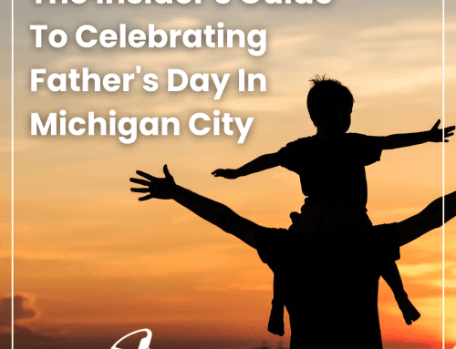 The Insider’s Guide to Celebrating Father’s Day in Michigan City